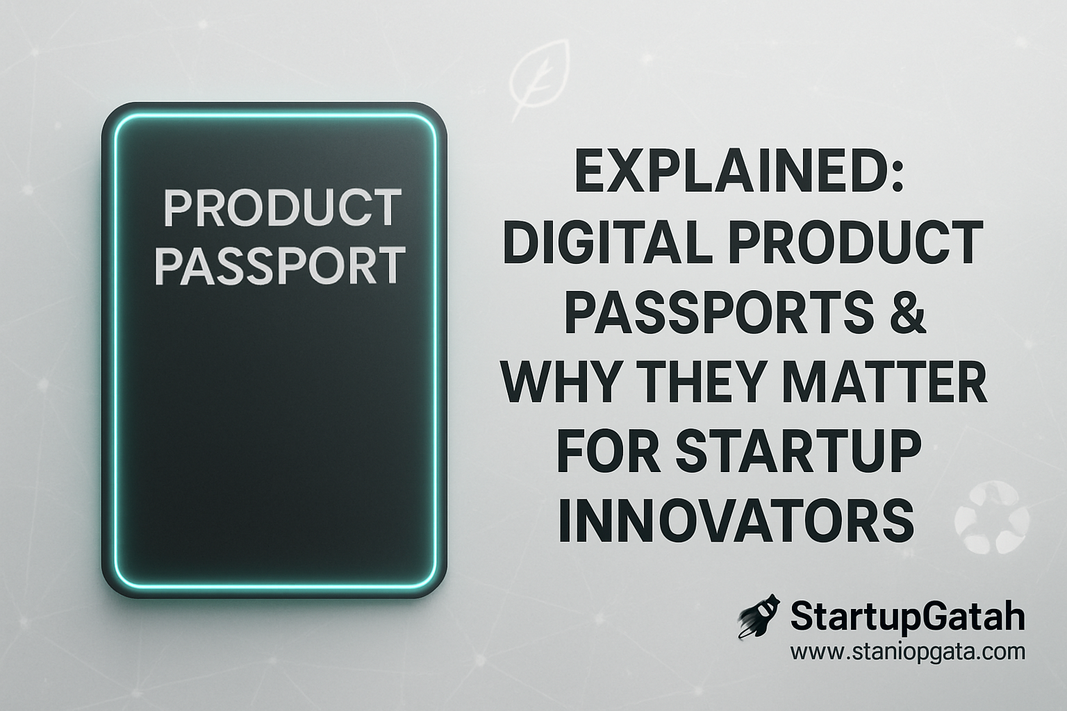 Explained: Digital Product Passports & Why They Matter for Startup Innovators